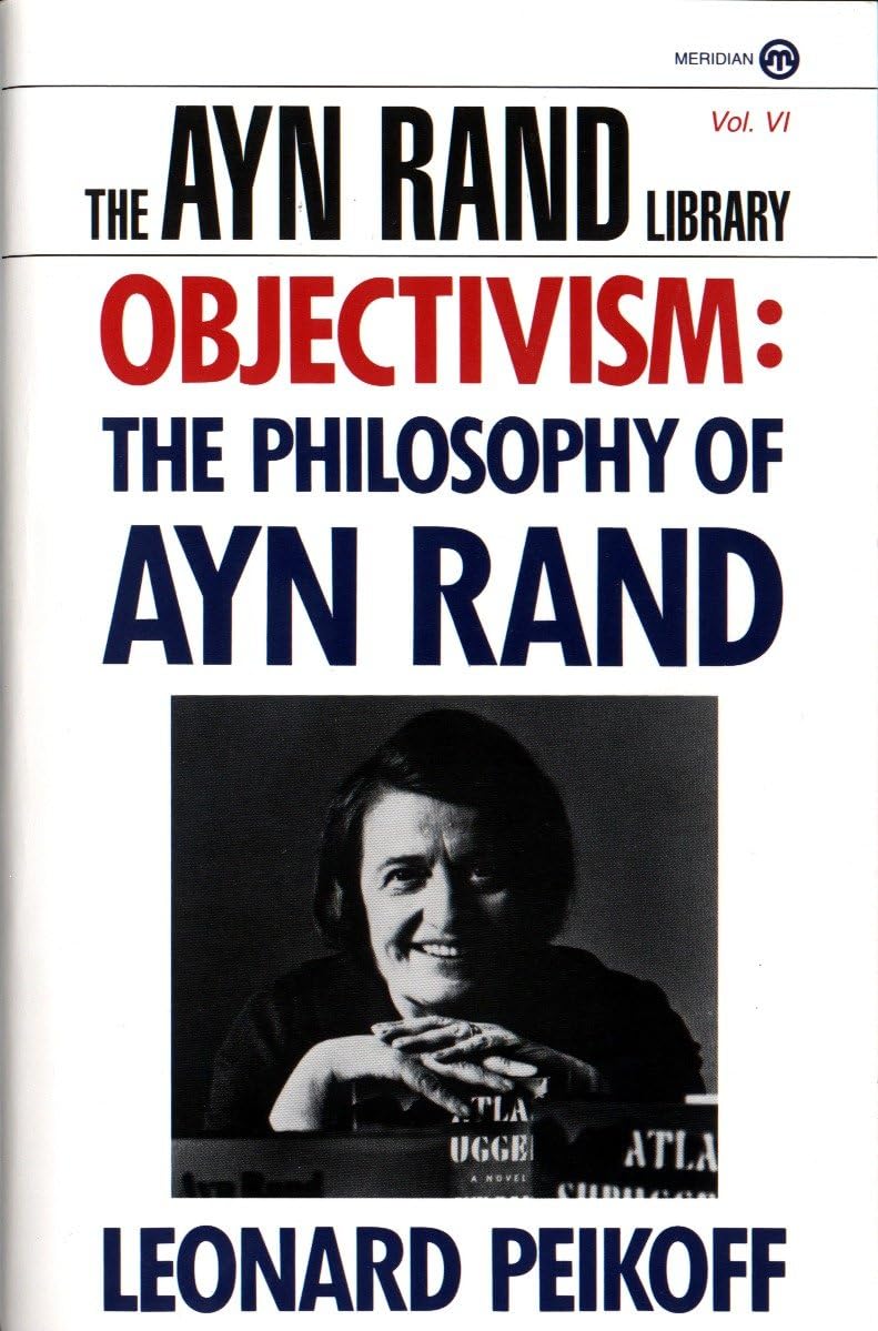 Objectivism: The Philosophy of Ayn Rand : Peikoff, Leonard
